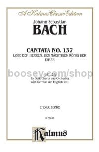 Cantata No. 137 -- Lobe den Herren, den machtigen Konig der Ehren (SATB with SATB Soli)