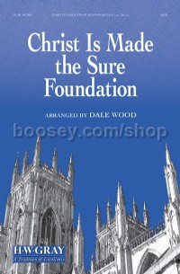 Christ Is Made The Sure Foundati (SATB)