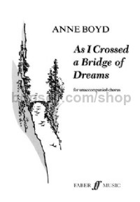 As I Crossed a Bridge of Dreams (SATB)