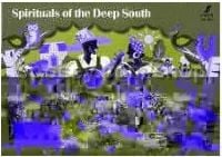 Spirituals of the Deep South (Mixed Ensemble)