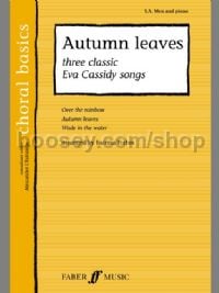 Autumn Leaves: Thee Classic Eva Cassidy Songs (SA, Male Voices & Piano)