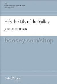 He's the Lily of the Valley (SATB Choral Score)