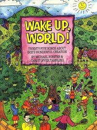 Wake Up World 25 Songs About God's Creation 