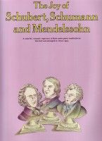 Joy of Schubert, Schumann and Mendelssohn