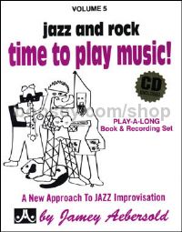 Time to Play Music: Jazz and Rock (Book & CD) (Jamey Aebersold Play-along Vol. 5)