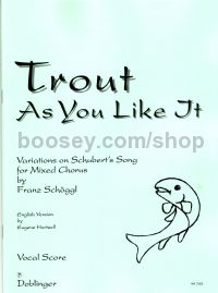 Trout As You Like It Choral Score 