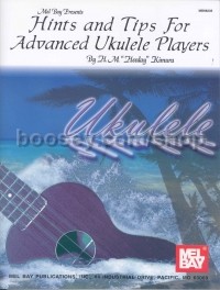 Hints & Tips for Advanced Ukulele Player