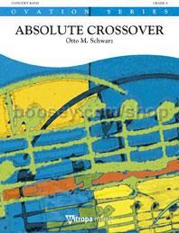 Absolute Crossover - Concert Band (Score & Parts)