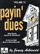 Payin' Dues (Book & CD) (Jamey Aebersold Jazz Play-along Vol. 15)