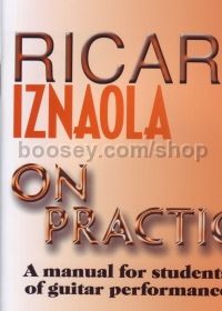 Ricardo Iznaola On Practicing                     
