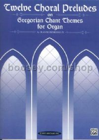 Twelve Choral Preludes On Gregorian Chants Themes