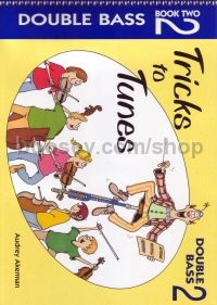 Tricks To Tunes Book 2 Double Bass