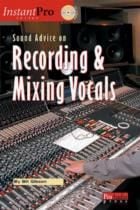 Sound Advice On Recording & Mixing Vocals (Book & CD)