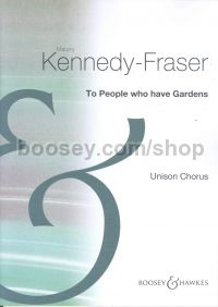 To People Who Have Gardens - choral unison