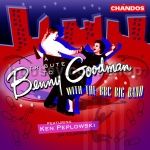 A Tribute to Benny Goodman (Chandos Audio CD)