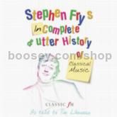 Stephen Fry's Incomplete & Utter History of Classical Music (Hardback)