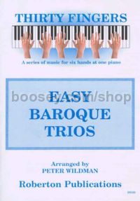 Thirty Fingers: Easy Baroque Trios for piano 6-hands