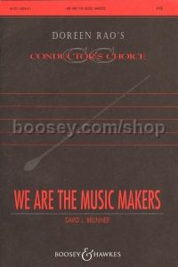 We Are The Music Makers SATB