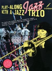 Play Along Jazz With A Jazz Trio Trombone (Book & CD)