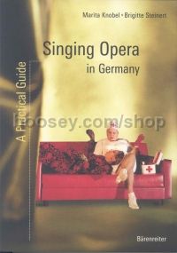Singing Opera In Germany: A Practical Guide