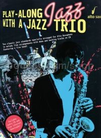 Playalong With A Jazz Trio Alto Sax