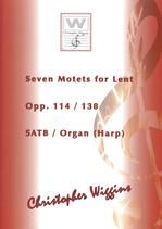 Seven Motets For Lent Opp 114/138 (SATB & organ)