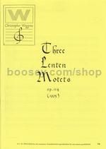 Three Lenten Motets Op 114 (SATB)