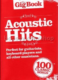 Gig Book Acoustic Hits (Melody, Lyrics & Chords)