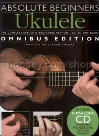 Absolute Beginners Ukulele (Omnibus Edition) + CD