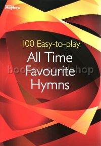 100 Easy To Play All Time Favourite Hymns Piano
