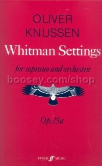 Whitman Settings, Op.25a (Soprano & Orchestra) 
