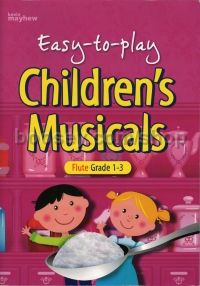 Easy To Play - Children's Musicals (flute & piano)