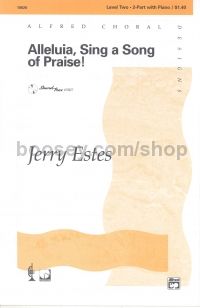 Alleluia, Sing A Song Of Praise!  2 part