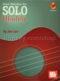 Great Melodies For Solo Ukulele (Bk & CD)