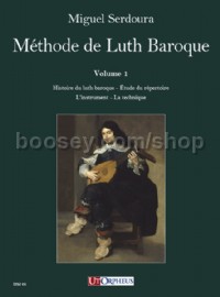Method for the Baroque Lute. A practical guide for beginning & advanced lutenists (French Edition)