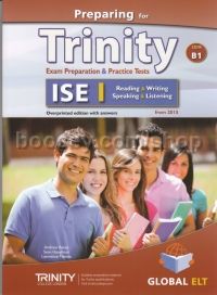 Preparing for Trinity ISE I CEFR B1 Reading, Writing, Speaking, Listening Teacher's Book