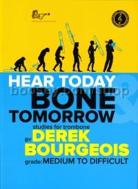 Hear Today Bone Tomorrow (Trombone - Treble Clef)