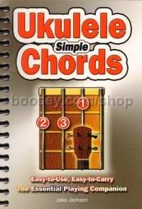 Simple Ukulele Chords: Easy-to-Use, Easy-to-Carry, The Essential Playing Companion 