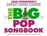 John Thompson's Easiest Piano Course - The Big Pop Songbook