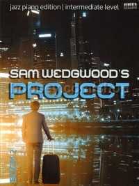 Sam Wedgwood Project Book 2 (Jazz Piano)