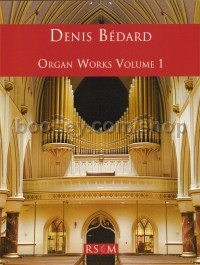 Bedard Organ Works Volume 1