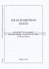Six Elizabethan Lute Duets arranged for Two Guitars