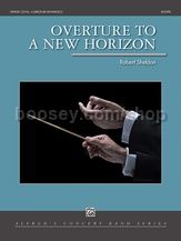 Overture To A New Horizon (Concert Band)