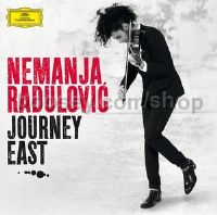 Nemanja Radulovic: Journey East (Deutsche Grammophon Audio CD)