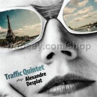 Traffic Quintet plays Alexandre Desplat (Concord Audio CD)