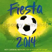 Fiesta 2014: Hot Classical Anthems for a Festival of Sport (Deustche Grammophon Audio CD)