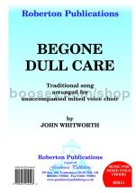 Begone Dull Care for SATB choir