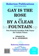 Gay Is the Rose and By a Clear Fountain for unison choir