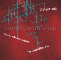 Distant Still: Trios for violin, horn and piano (Dacapo Audio CD)