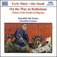 On the Way to Bethlehem: Music of the Medieval Pilgrim (Naxos Audio CD)